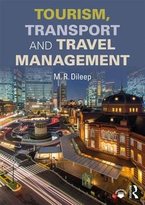 Tourism, Transport and Travel Management by M.R. Dileep