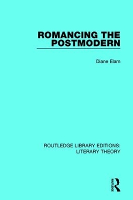 Romancing the Postmodern by Diane Elam