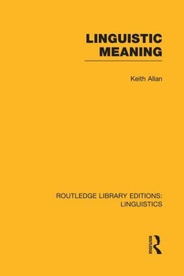Linguistic Meaning by Keith Allan