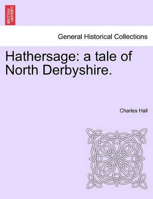 Hathersage: A Tale of North Derbyshire. book