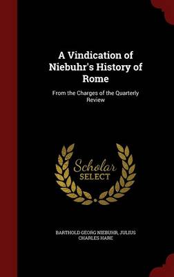 A Vindication of Niebuhr's History of Rome: From the Charges of the Quarterly Review book