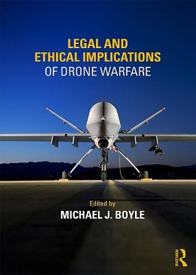 Legal and Ethical Implications of Drone Warfare by Michael Boyle