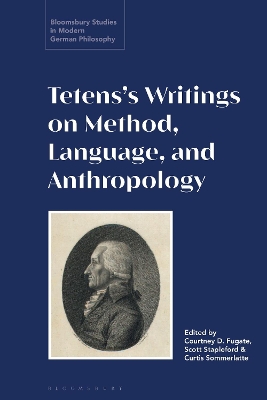 Tetens’s Writings on Method, Language, and Anthropology by Courtney D. Fugate