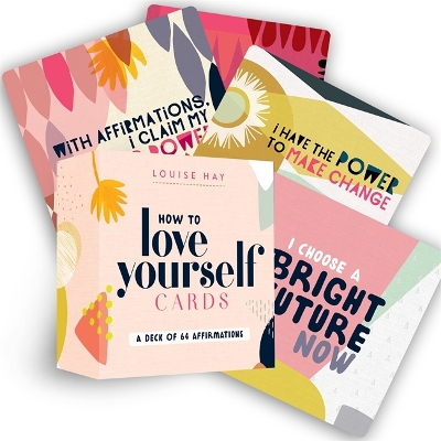 How to Love Yourself Cards: A Deck of 64 Affirmations by Louise Hay