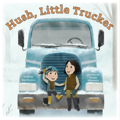 Hush, Little Trucker by Kim Norman