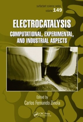 Electrocatalysis: Computational, Experimental, and Industrial Aspects by Carlos Fernando Zinola