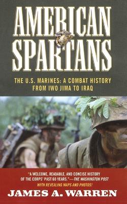 American Spartans: The U.S. Marines: A Combat History from Iwo Jima to Iraq book