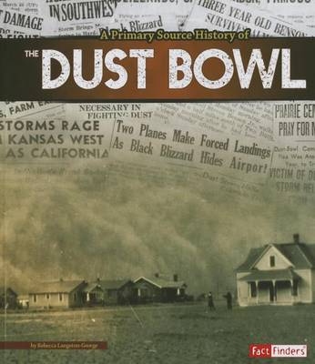 A Primary Source History of the Dust Bowl by Rebecca Langston-George
