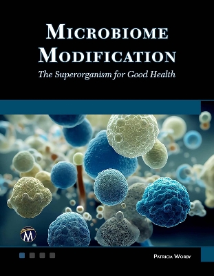 Microbiome Modification: The Superorganism for Good Health book