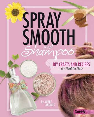 Spray, Smooth, and Shampoo book