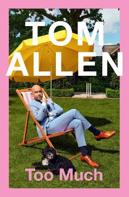 Too Much: the hilarious, heartfelt memoir by Tom Allen