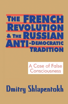 The French Revolution and the Russian Anti-Democratic Tradition by Dmitry Shlapentokh