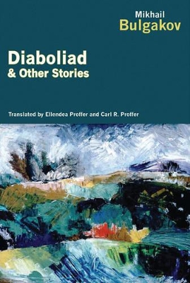 Diaboliad and Other Stories by Mikhail Afanasevich Bulgakov