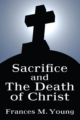 Sacrifice and the Death of Christ book