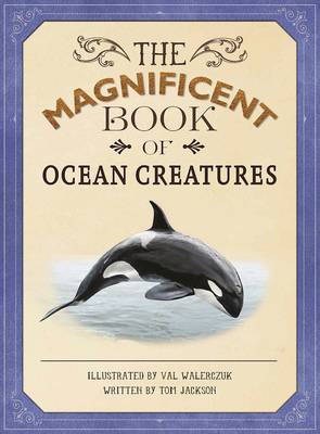 Magnificent Book of Ocean Creatures by Tom Jackson