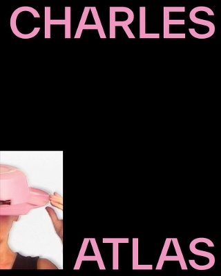 Charles Atlas: About Time book