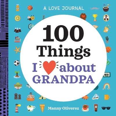 A Love Journal: 100 Things I Love about Grandpa book