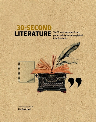 30-Second Literature: The 50 most important forms, genres and styles, each explained in half a minute book