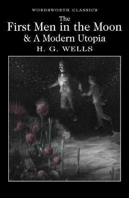 First Men in the Moon and A Modern Utopia book