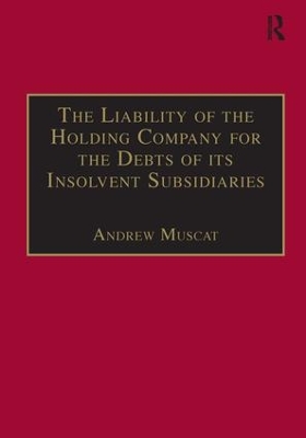 The Liability of the Holding Company for the Debts of its Insolvent Subsidiaries by Andrew Muscat