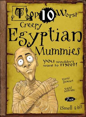 Creepy Egyptian Mummies You Wouldn't Want to Meet by David Stewart