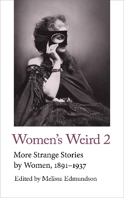 Women's Weird 2: More Strange Stories by Women, 1891-1937 book
