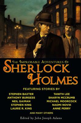 The The Improbable Adventures of Sherlock Holmes by John Joseph Adams