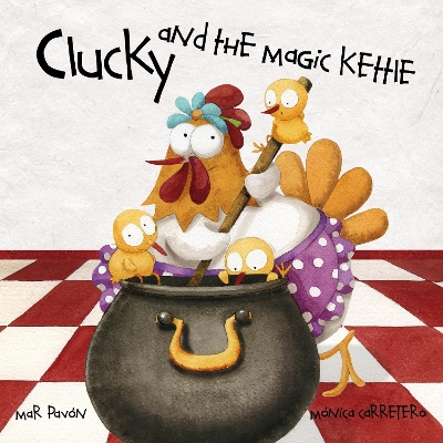 Clucky and the Magic Kettle by Mar Pavon