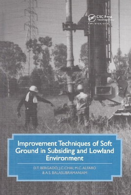 Improvement Techniques of Soft Ground in Subsiding and Lowland Environment book