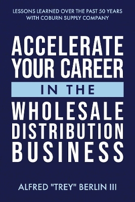 Accelerate Your Career in The Wholesale Distribution Business book