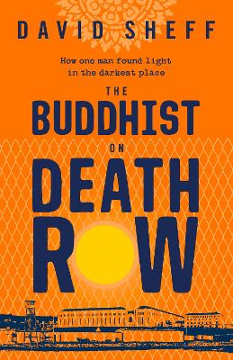 The The Buddhist on Death Row by David Sheff