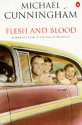 Flesh and Blood by Michael Cunningham