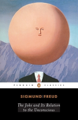 Joke and Its Relation to the Unconscious by Sigmund Freud