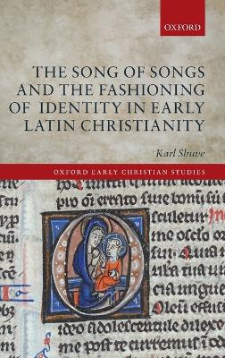 Song of Songs and the Fashioning of Identity in Early Latin Christianity book