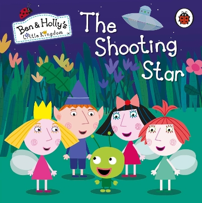 Ben and Holly's Little Kingdom: The Shooting Star book