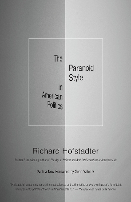 Paranoid Style in American Politics, and Other Essays book