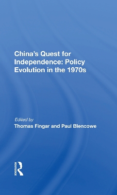 China's Quest For Independence: Policy Evolution In The 1970s book
