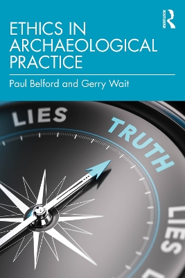 Ethics in Archaeological Practice by Paul Belford