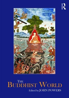 The Buddhist World by John Powers