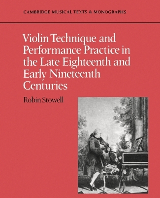 Violin Technique and Performance Practice in the Late Eighteenth and Early Nineteenth Centuries book