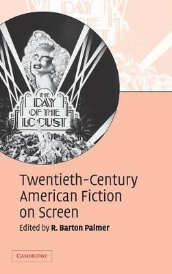 Twentieth-Century American Fiction on Screen by R. Barton Palmer