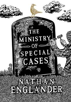 Ministry of Special Cases by Nathan Englander