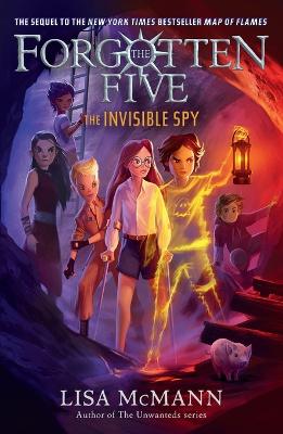 The Invisible Spy (The Forgotten Five, Book 2) by Lisa McMann