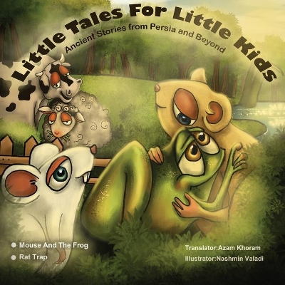 Mouse and frog & Rat Trap: Ancient Stories from Persia and Beyond. book