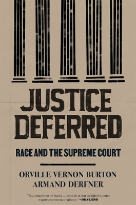 Justice Deferred: Race and the Supreme Court by Orville Vernon Burton