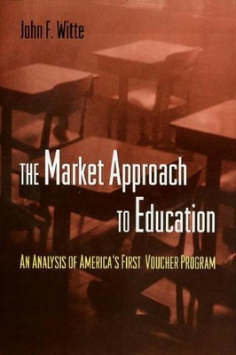 The Market Approach to Education by John F. Witte