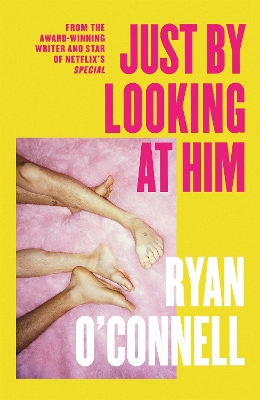 Just By Looking at Him: The ONLY book you need to read this LGBTQ+ Pride season, from a hilarious new voice by Ryan O'Connell
