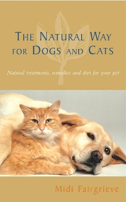 Natural Way For Dogs And Cats book