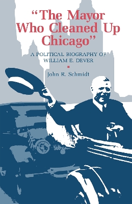 Mayor Who Cleaned Up Chicago book