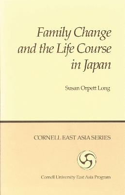 Family Change and the Life Course in Japan (Cornell East Asia Series book